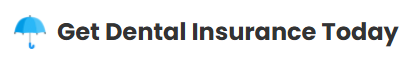 Get Dental Insurance Today
